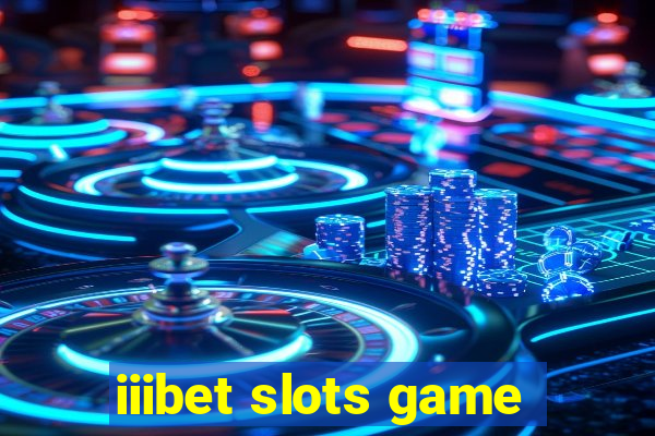 iiibet slots game